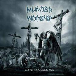 Murder Worship (BRA) : Hate Celebration
